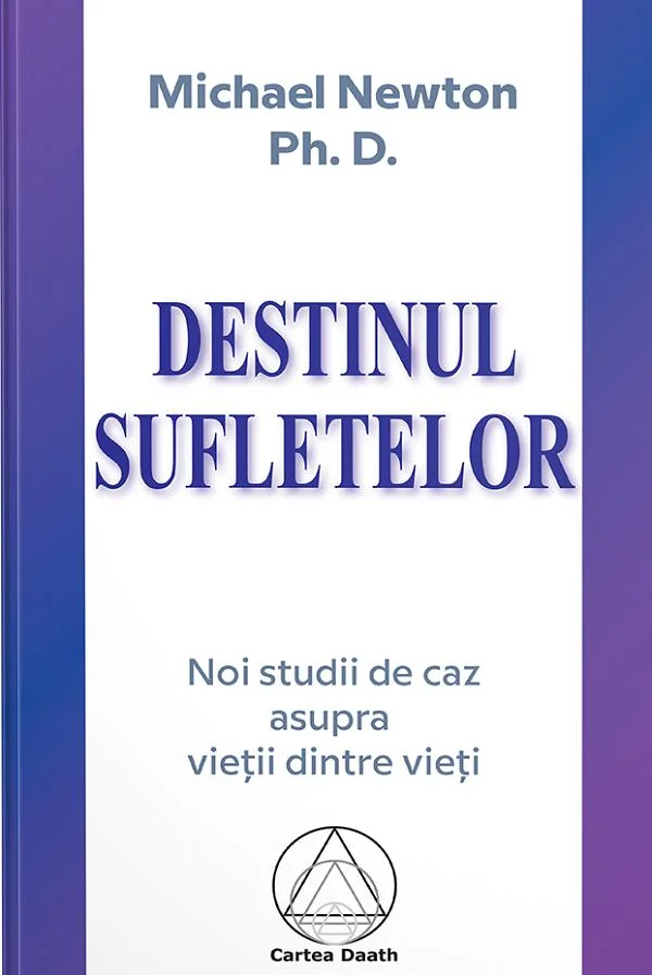 Destinul sufletelor - Michael Newton Ph.D.