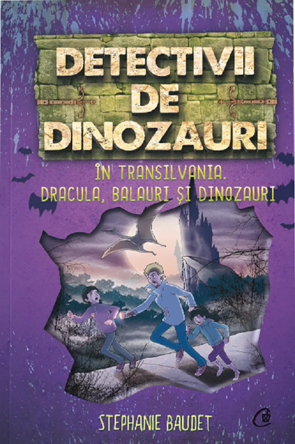 Detectivii de dinozauri in Transilvania. Dracula, balauri si dinozauri