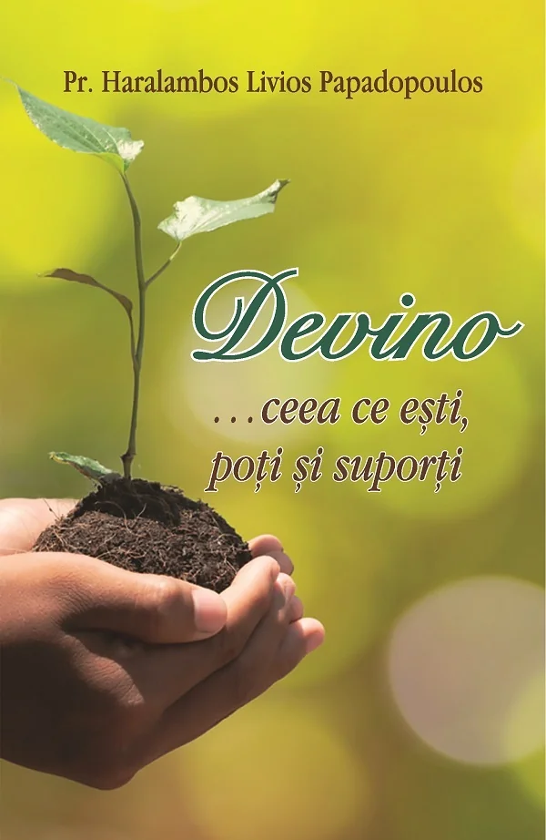 Devino... ceea ce esti, poti si suporti - Haralambos Livios Papadopoulos