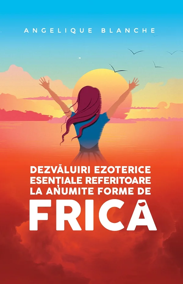 Dezvaluiri ezoterice esentiale referitoare la anumite forme de frica