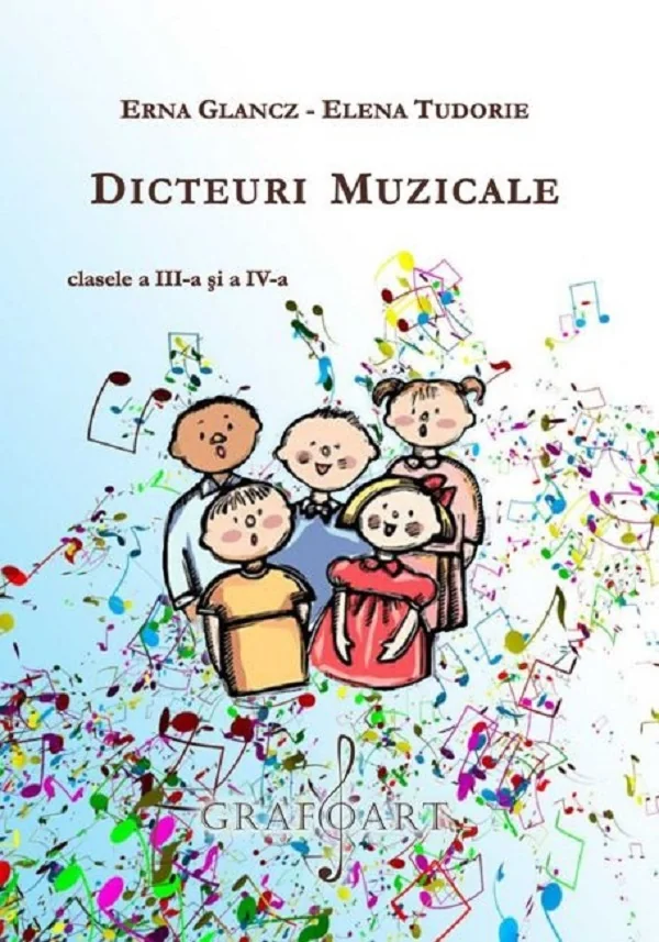Dicteuri muzicale - Clasele 3-4 - Erna Glancz, Elena Tudorie