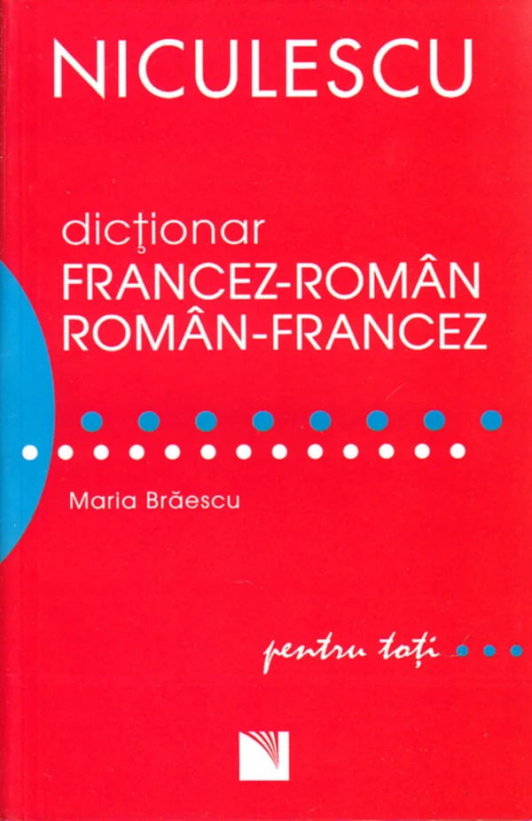 Dictionar francez-roman, roman-francez pentru toti