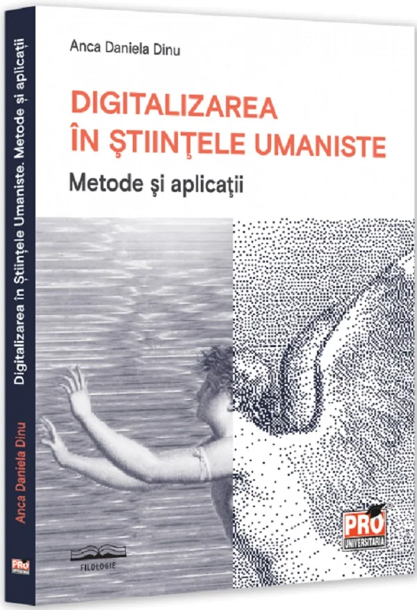 Digitalizarea in stiintele umaniste. Metode si aplicatii