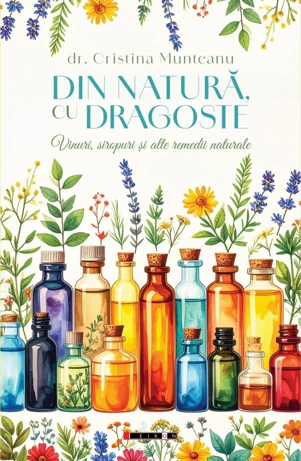 Din natura, cu dragoste. Vinuri, siropuri si alte remedii naturale