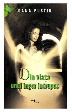 Din viata unui inger intrupat