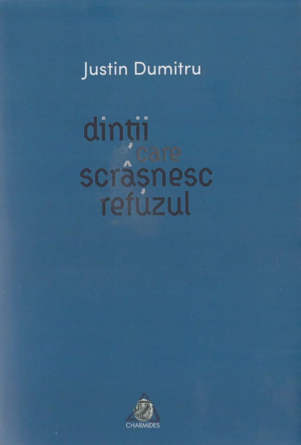 Dintii care scrasnesc refuzul