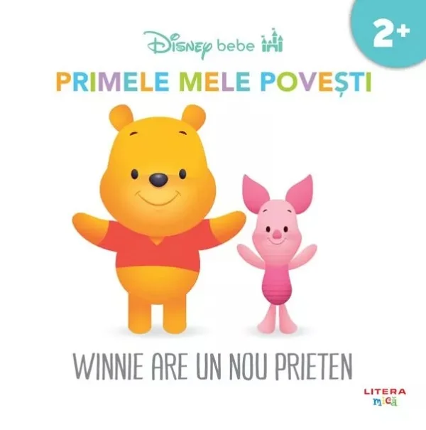 Disney Bebe. Primele mele povesti. Winnie are un nou prieten