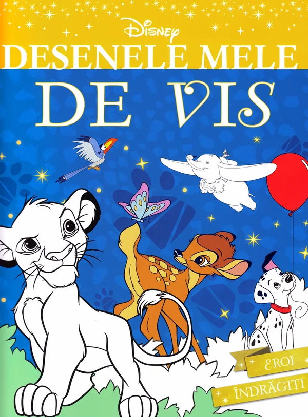 Disney. Desenele mele de vis: Eroi indragiti
