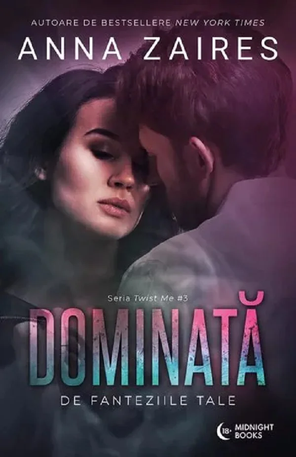Dominata de fanteziile tale. Seria Twist Me Vol.3