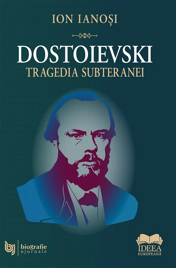 Dostoievski. Tragedia subteranei