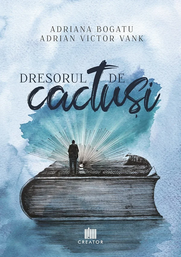 Dresorul de cactusi - Adriana Bogatu, Adrian Victor Vank
