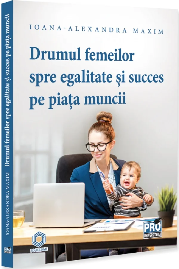 Drumul femeilor spre egalitate si succes pe piata muncii