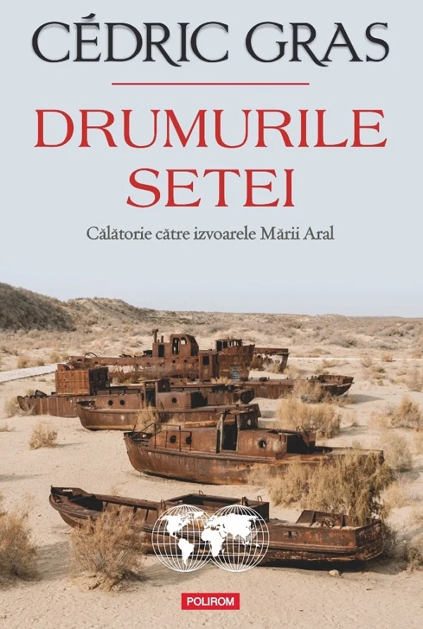 Drumurile setei. Calatorie catre izvoarele Marii Aral