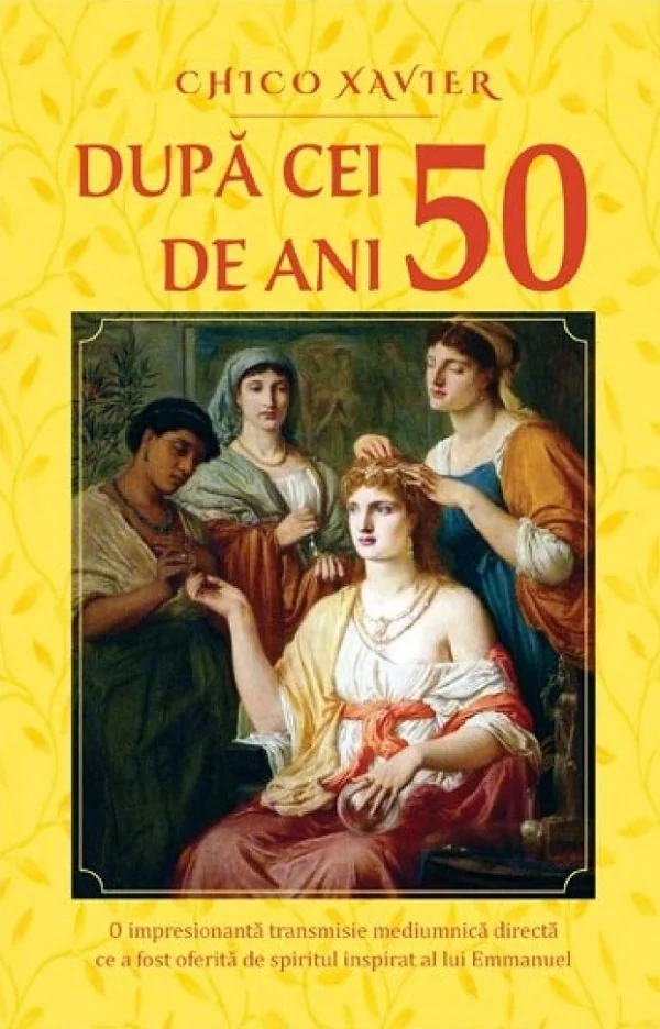 Dupa cei 50 de ani -  Chico Xavier