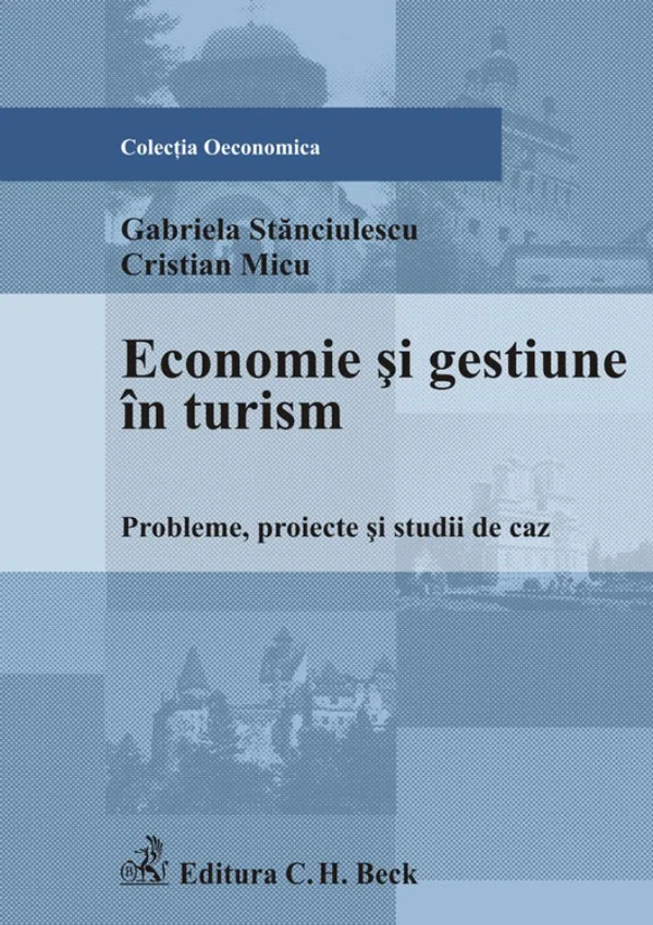 Economie Si Gestiune In Turism - Gabriela Stanciulescu, Cristina Micu