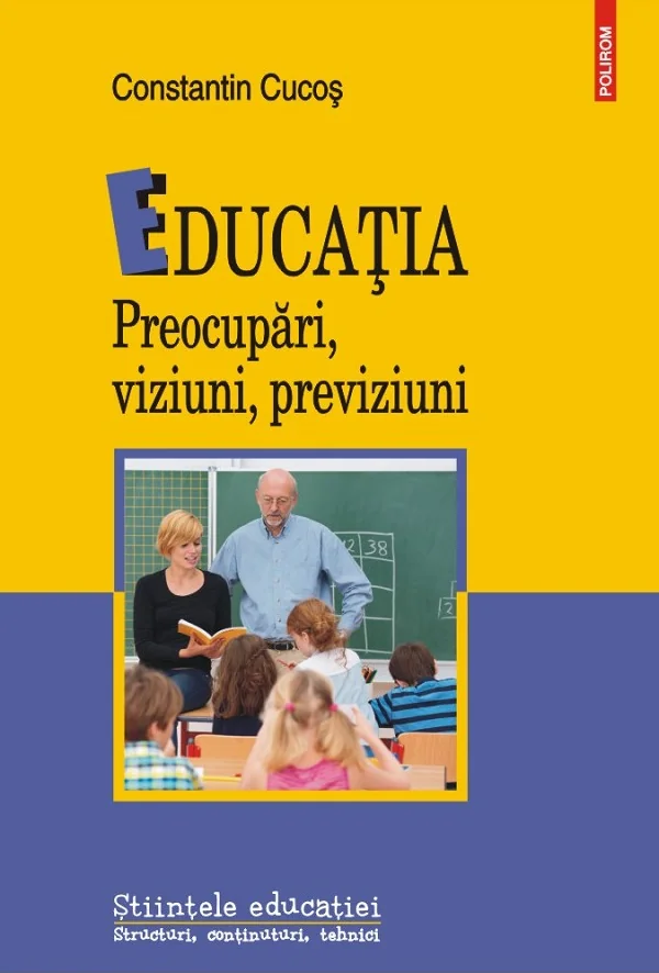 Educatia. preocupari, viziuni, previziuni