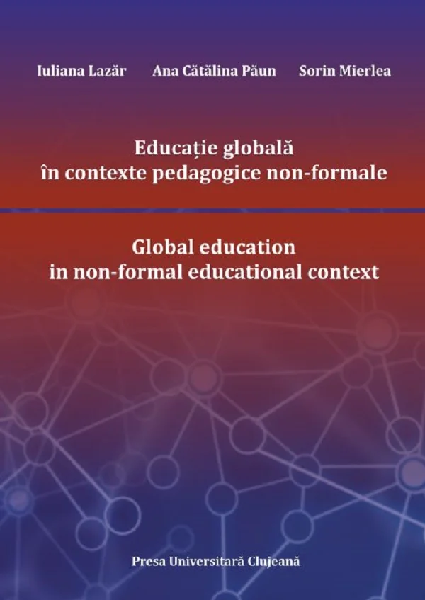 Educatie globala in contexte pedagogice non-formale - Iuliana Lazar, Ana Catalina Paun, Sorin Mierlea