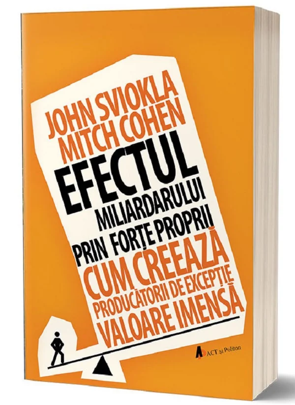 Efectul miliardarului prin forte proprii - John Sviokla, Mitch Cohen