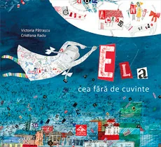 Ela cea fara de cuvinte - Victoria Patrascu, Cristiana Radu