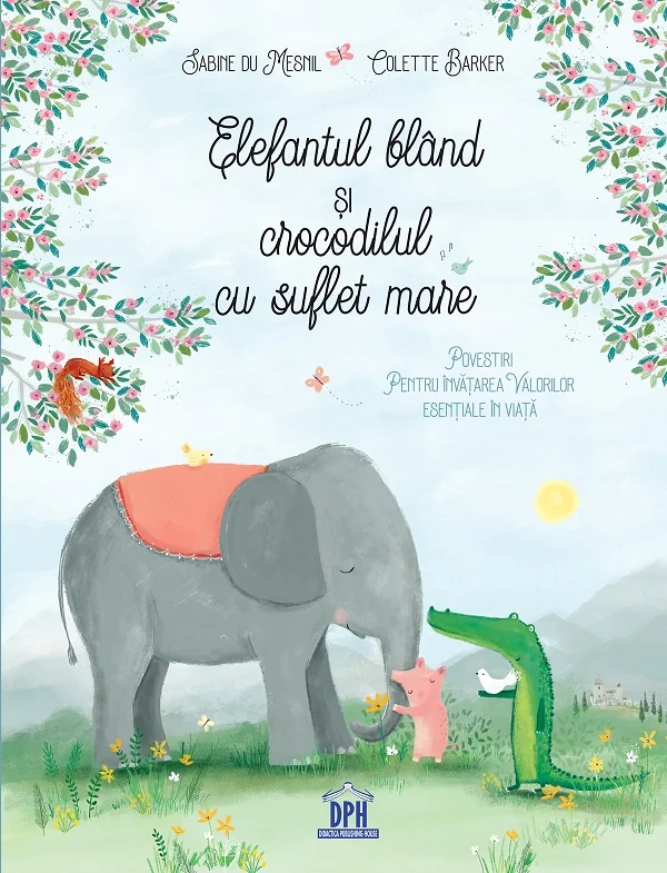 Elefantul bland si crocodilul cu suflet mare - Sabine du Mesnil, Colette Barker