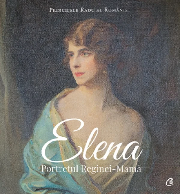 Elena. Portretul Reginei-Mama