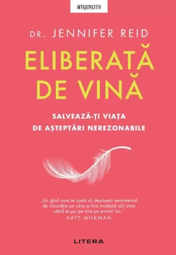 Eliberata de vina. Salveaza-ti viata de asteptari nerezonabile