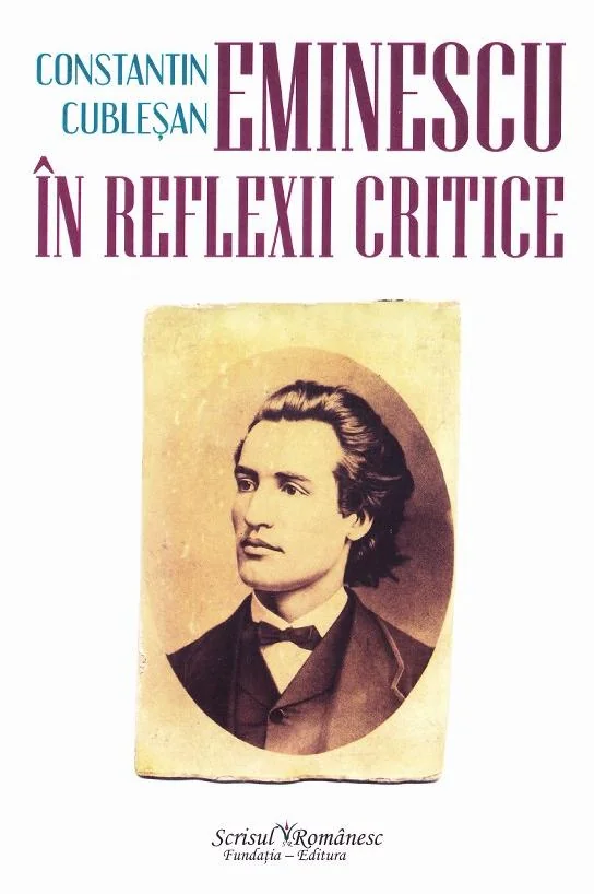 Eminescu in reflexii critice - Constatin Cublesan
