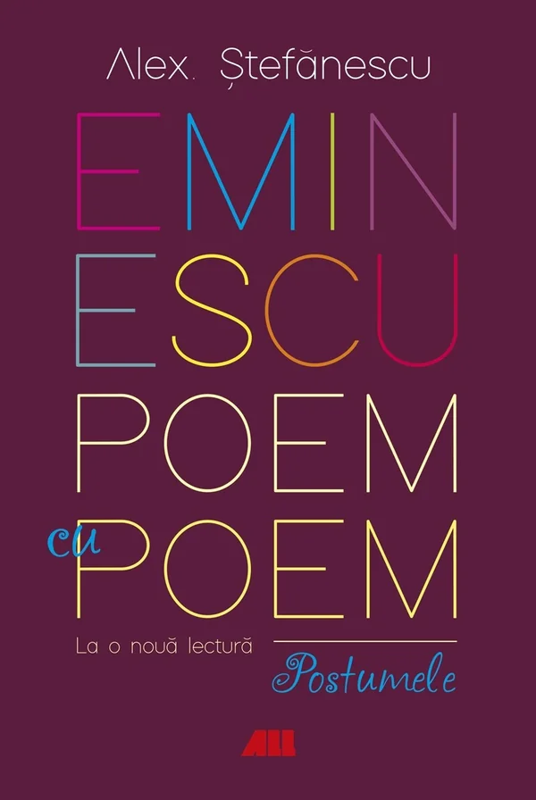 Eminescu, poem cu poem. La o noua lectura: postumele