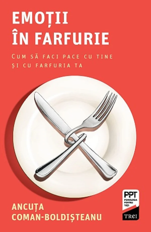 Emotii in farfurie. Cum sa faci pace cu tine si cu farfuria ta