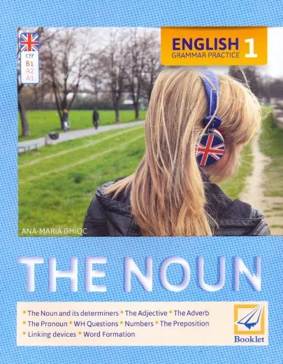 English Grammar Practice 1: The Noun - Ana-Maria Ghioc