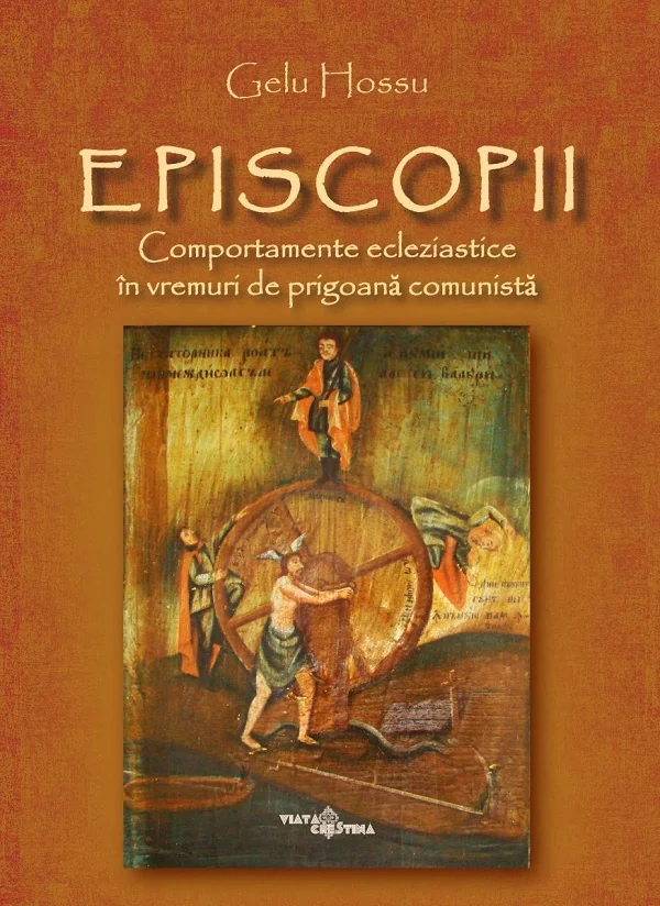 Episcopii. Comportamente ecleziastice in vremuri de prigoana comunista