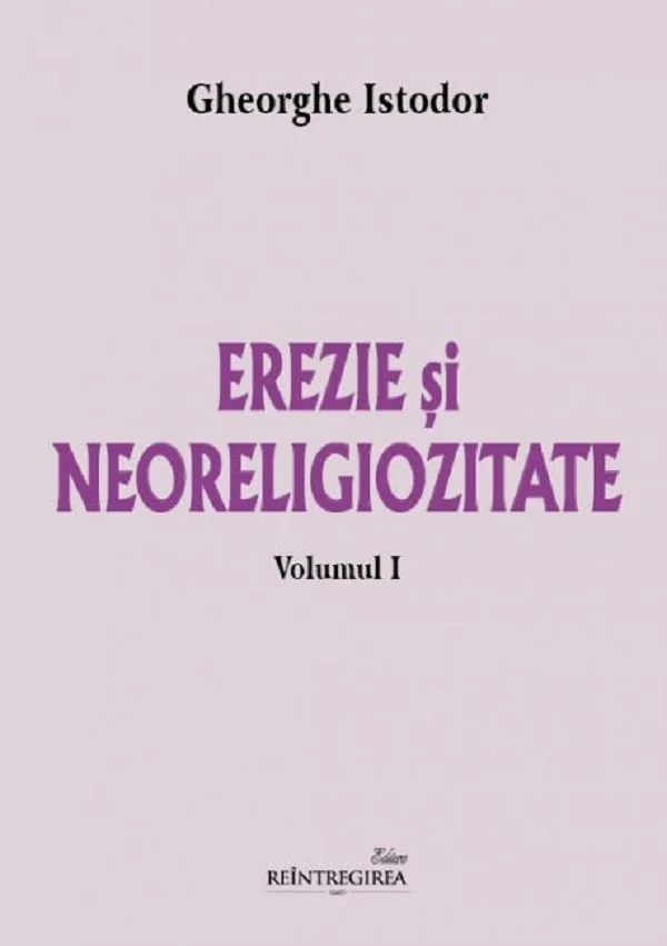 Erezie si neoreligiozitate Vol.1