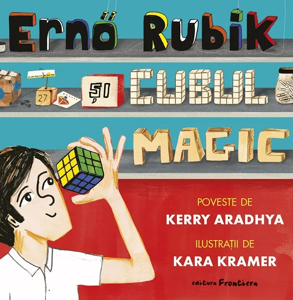 Erno Rubik si cubul magic - Kerry Aradhya, Kara Kramer
