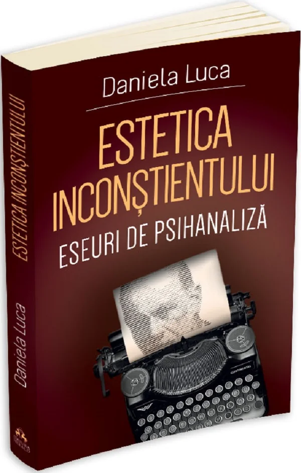 Estetica inconstientului: Eseuri de psihanaliza