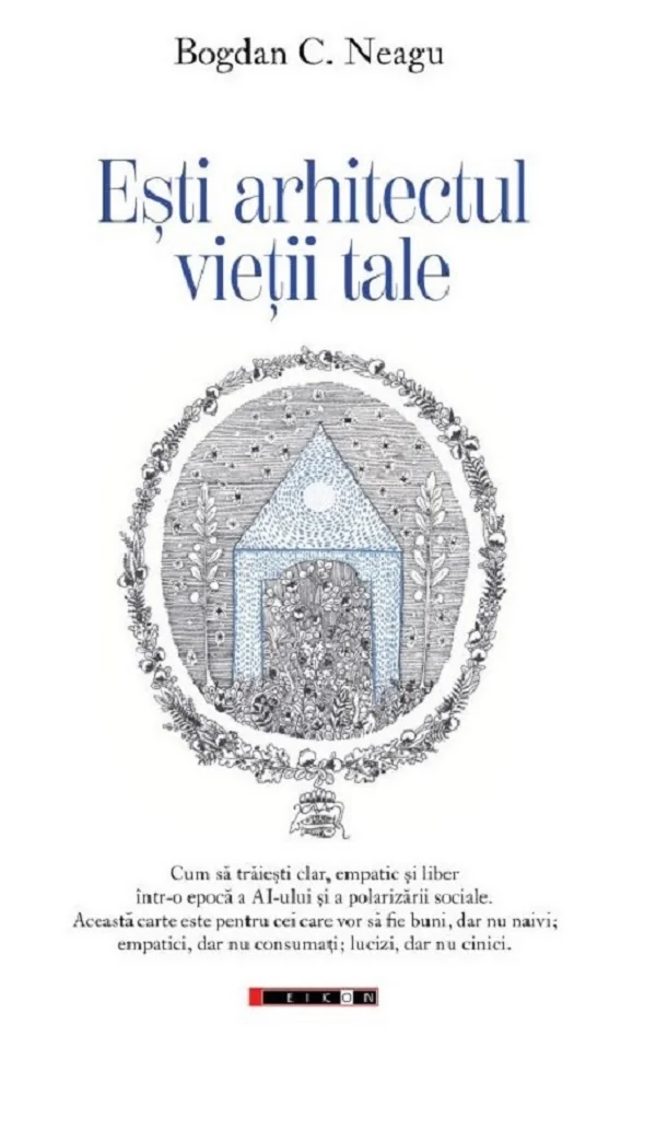 Esti arhitectul vietii tale - Bogdan C. Neagu