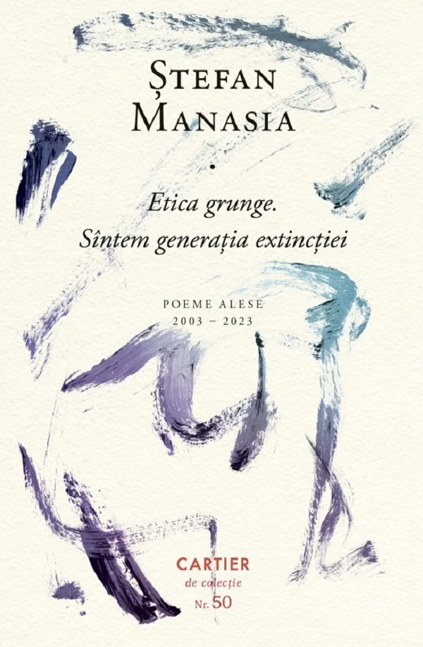 Etica grunge. Sintem generatia extinctiei. Poeme alese 2003-2023