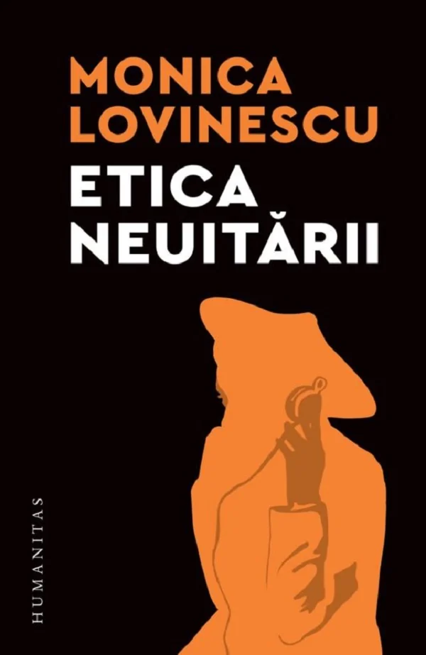 Etica neuitarii. Eseuri politico-istorice