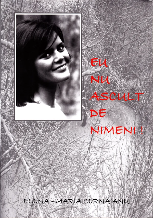 Eu nu ascult de nimeni! - Elena-Maria Cernaianu