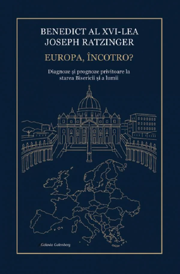 Europa, incotro? - Benedict al XVI-lea Joseph Ratzinger