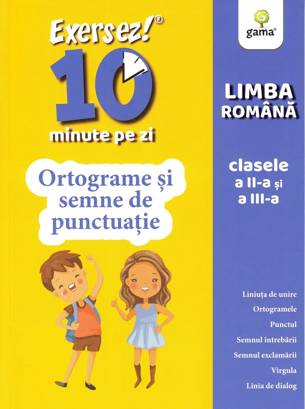 Exersez 10 minute pe zi. Ortograme si semne de punctuatie - Clasele 2-3
