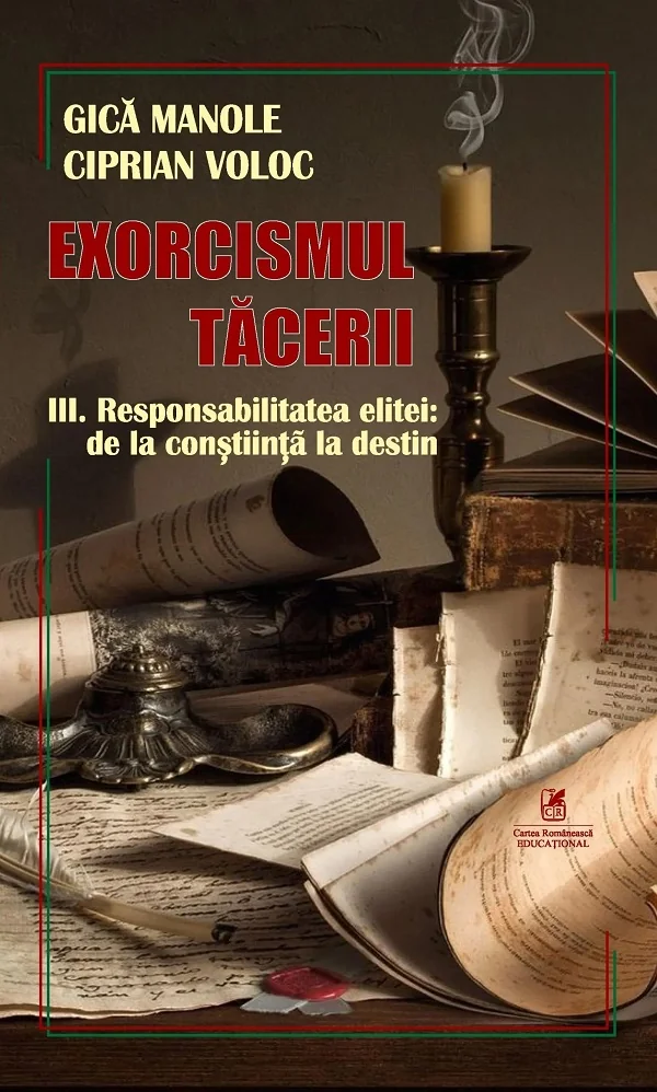 Exorcismul tacerii Vol.3: Responsabilitatea elitei: De la constiinta la destin