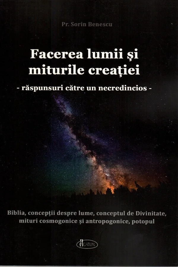 Facerea lumii si miturile creatiei. Raspunsuri catre un necredincios