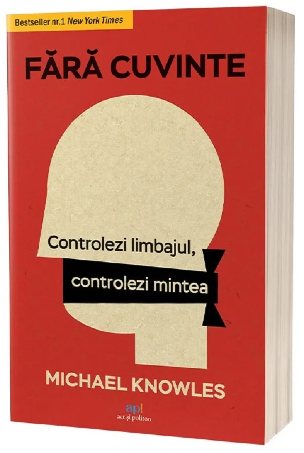 Fara cuvinte. Controlezi limbajul, controlezi mintea
