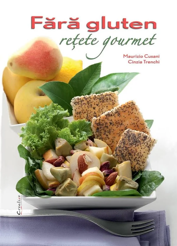 Fara gluten. Retete gourmet - Maurizio Cusani, Cinzia Trenchi