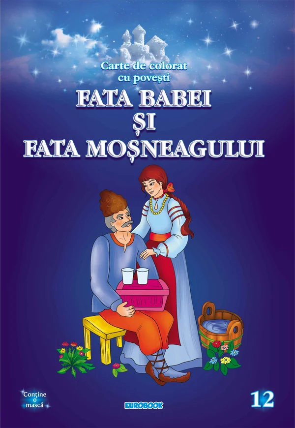 Fata babei si fata mosneagului. Carte de colorat cu povesti