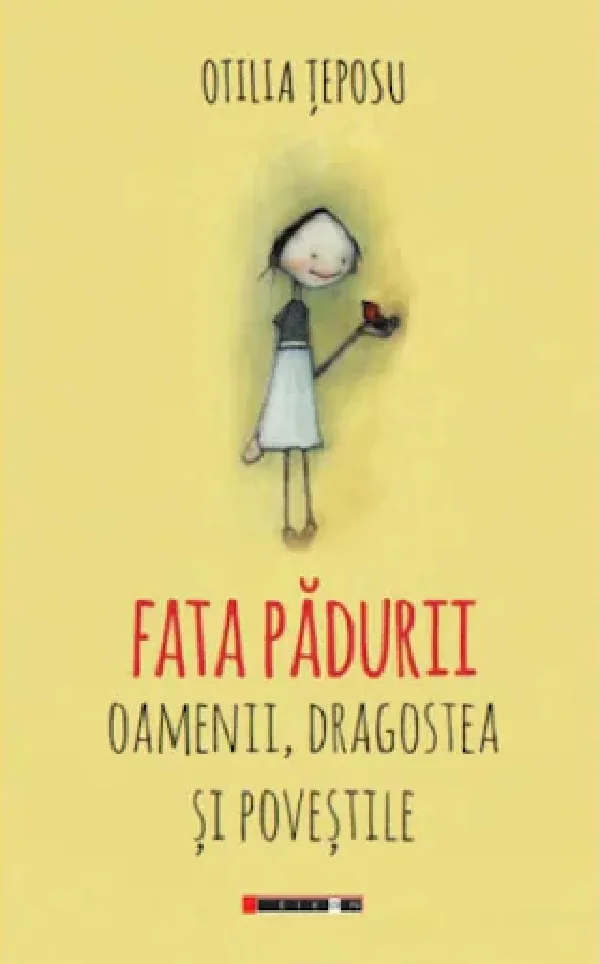 Fata padurii. Oamenii, dragostea si povestile