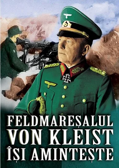Feldmaresalul von Kleist isi aminteste
