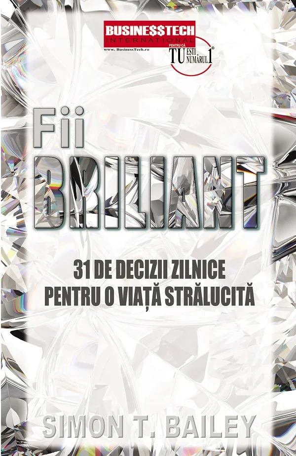 Fii briliant. 31 de decizii pentru o viata stralucita