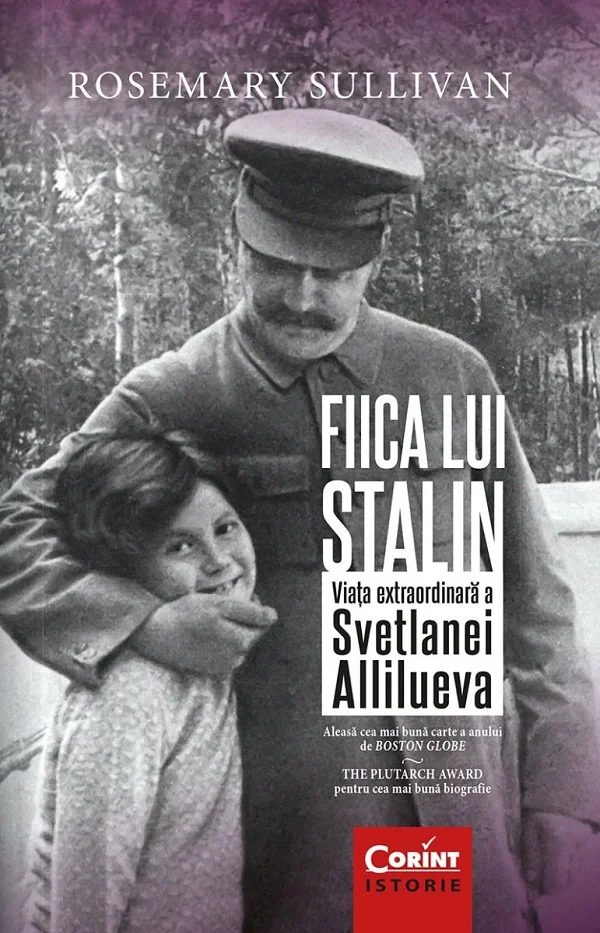 Fiica lui Stalin. Viata extraordinara a Svetlanei Allilueva