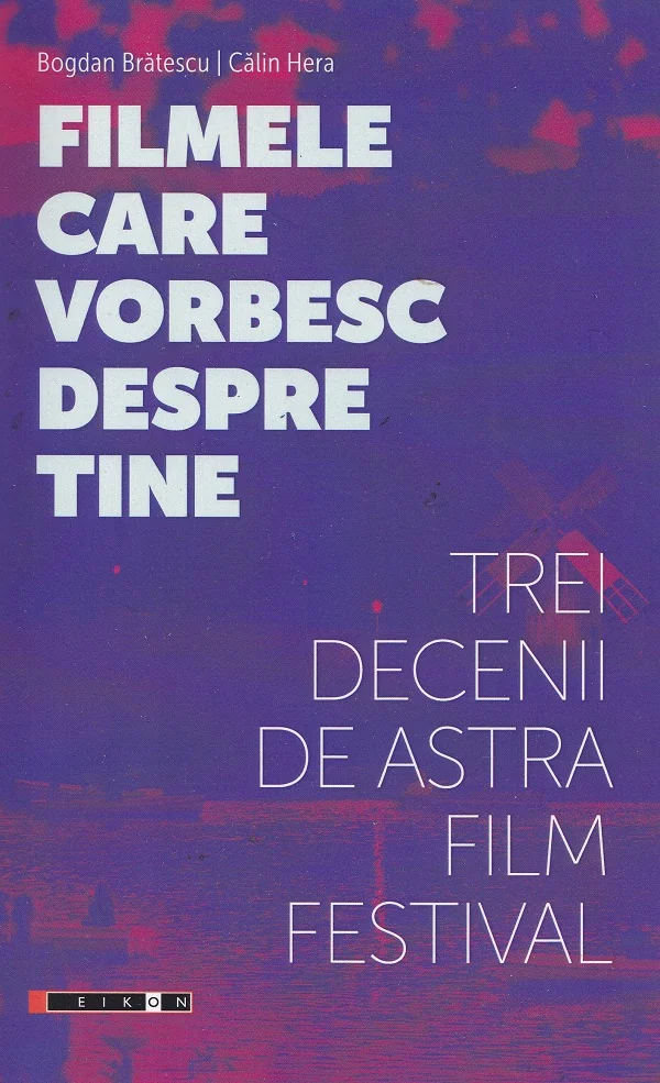 Filmele care vorbesc despre tine. Trei decenii de Astra Film Festival
